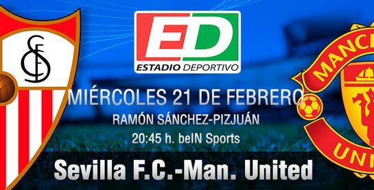Sevilla F.C.-Manchester United: Donde los sueños se hacen realidad Sevilla F.C.-Manchester United: Donde los sueños se hacen realidad