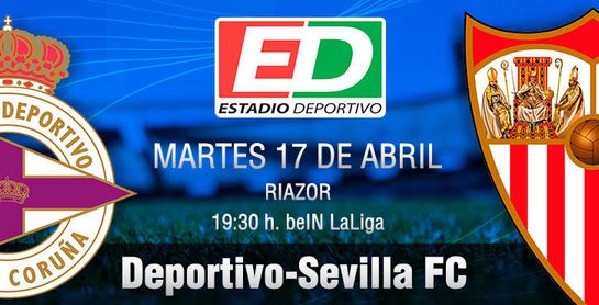Deportivo-Sevilla FC: Bajo la sombra de la Copa Deportivo-Sevilla FC: Bajo la sombra de la Copa