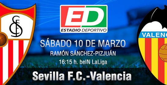 Sevilla F.C.-Valencia: Vencer para soñar o morir en el intento Sevilla F.C.-Valencia: Vencer para soñar o morir en el intento