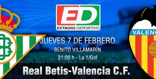 Real Betis-Valencia: Una repentina y feliz prioridad Real Betis-Valencia: Una repentina y feliz prioridad